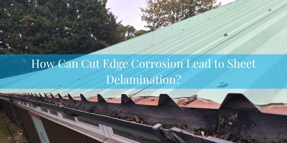 blog/how-can-cut-edge-corrosion-lead-to-sheet-delamination.jpg