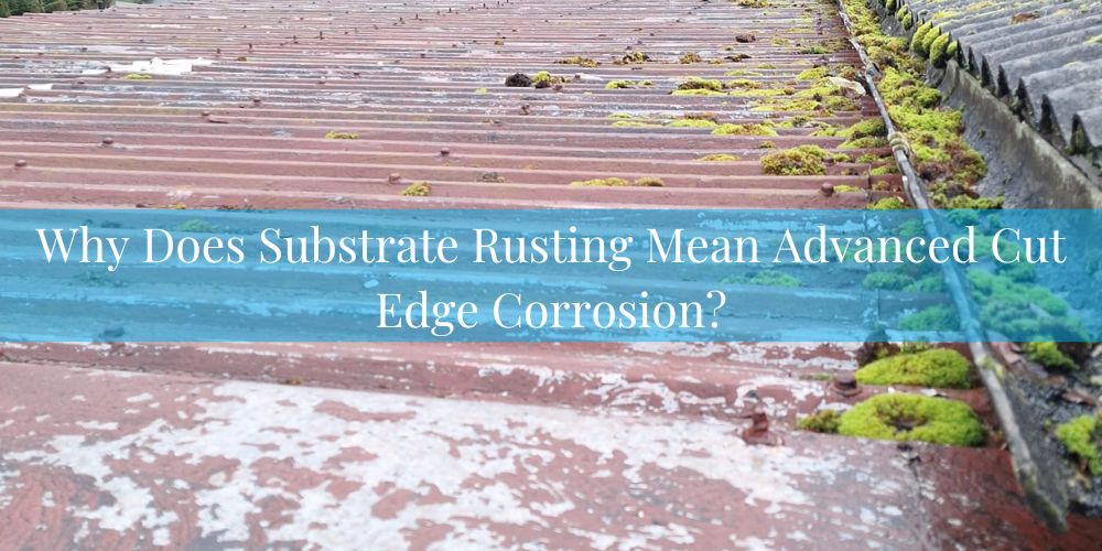 blog/why-does-substrate-rusting-mean-advanced-cut-edge-corrosion.jpg